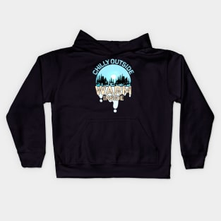 Chilly Outside Warm Inside Keep the cold out Kids Hoodie